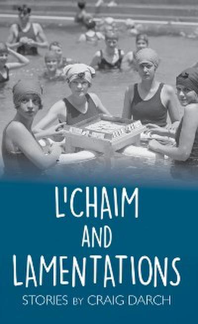 L’Chaim and Lamentations
