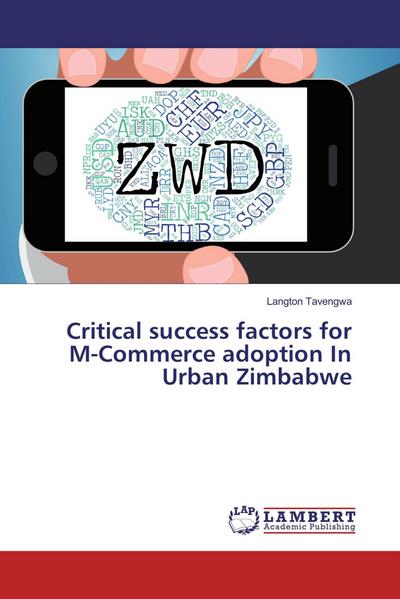 Critical success factors for M-Commerce adoption In Urban Zimbabwe