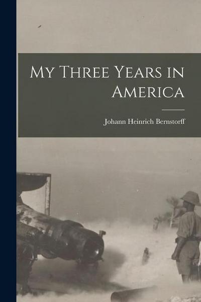My Three Years in America