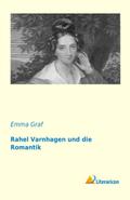 Rahel Varnhagen und die Romantik