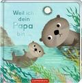 Weil ich dein Papa bin ...