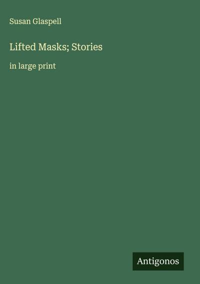 Lifted Masks; Stories