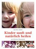Kinder sanft und natürlich heilen von Ruth Jahn | Ebook