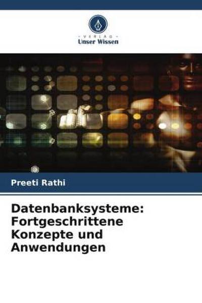 Datenbanksysteme: Fortgeschrittene Konzepte und Anwendungen