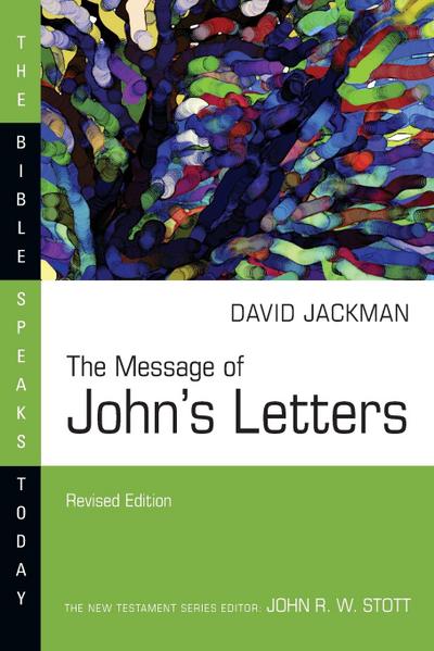 The Message of John’s Letters