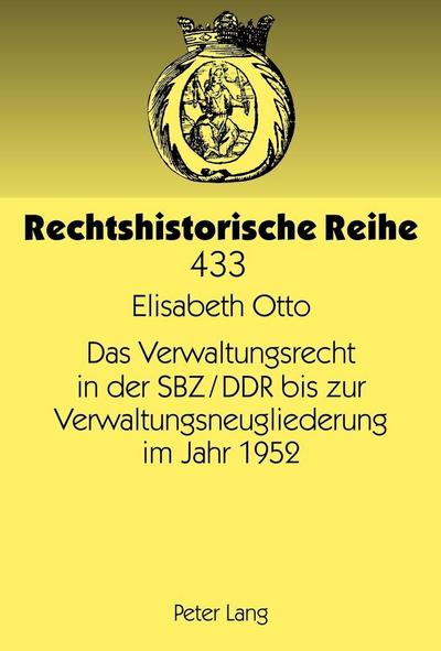 Das Verwaltungsrecht in der SBZ/DDR bis zur Verwaltungsneugliederung im Jahr 1952