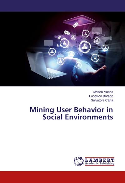 Mining User Behavior in Social Environments