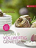 Vegan & vollwertig genießen