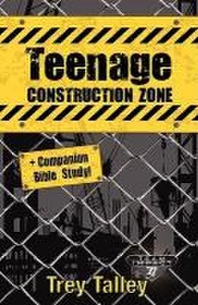 Teenage Construction Zone Plus Companion Bible Study