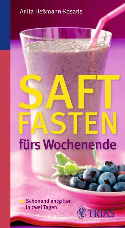 Saftfasten fürs Wochenende: Schonend entgiften in zwei Tagen