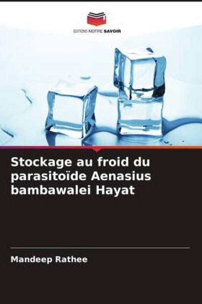 Stockage au froid du parasitoïde Aenasius bambawalei Hayat