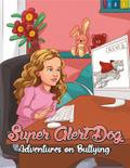 Super Alert Dog’s Adventures on Cyber bullying