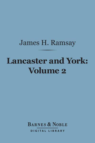 Lancaster and York, Volume 2 (Barnes & Noble Digital Library)