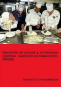 Aplicación De Normas Y Condiciones Higiénico – Sanitarias En Restauración. Uf0053.