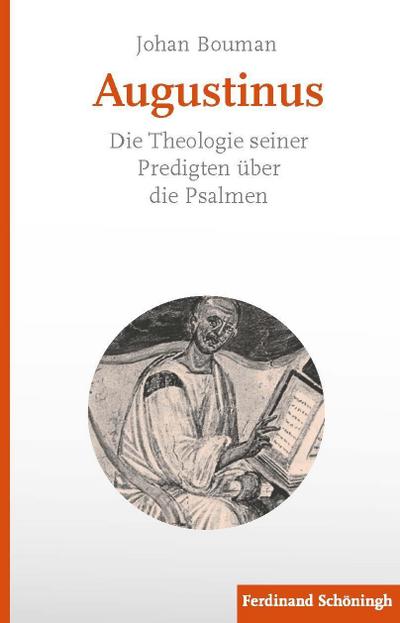 Augustinus. Die Theologie seiner Predigten über die Psalmen