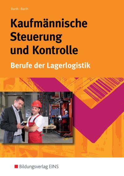 Kaufmännische Steuerung und Kontrolle. Berufe der Lagerlogistik (Lehr-/Fachbuch) (Lernmaterialien)