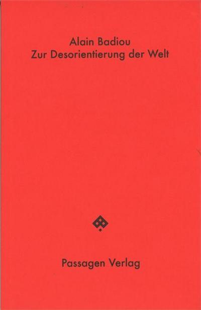 Zur Desorientierung der Welt
