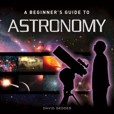 A Beginner’s Guide to Astronomy