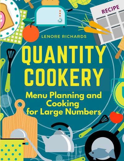 Lenore Richards: Quantity Cookery