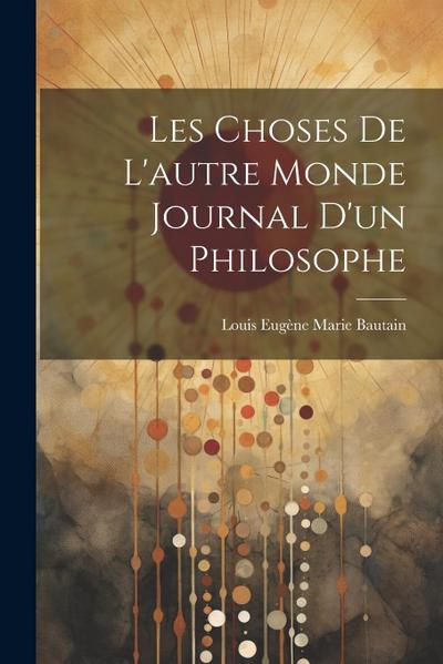 Les Choses De L’autre Monde Journal D’un Philosophe