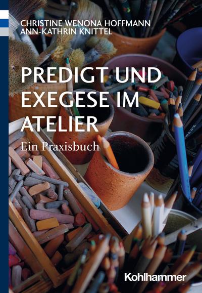 Predigt und Exegese im Atelier