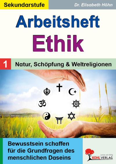 Arbeitsheft Ethik / Band 1: Natur, Schöpfung & Weltreligionen