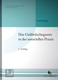 Das Geldwäschegesetz in der notariellen Praxis (Arbeitshilfen Notariat)