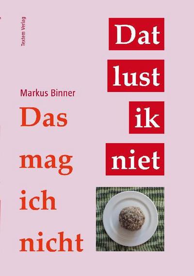 Das mag ich nicht - Dat lust ik niet