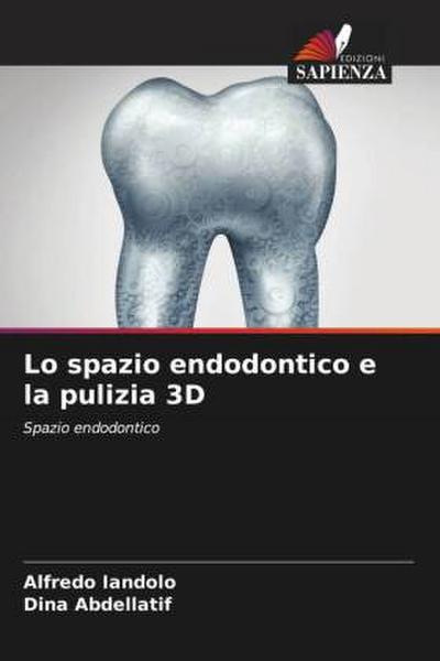 Lo spazio endodontico e la pulizia 3D