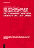 Die Entwicklung der freundschaftlichen Beziehungen zwischen der DDR und der UdSSR