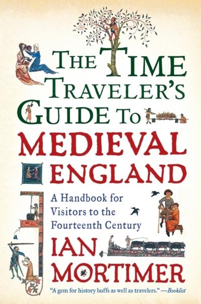 The Time Traveler’s Guide to Medieval England