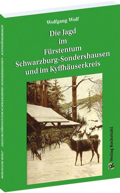 Jagd im Fu¿rstentum Schwarzburg-Sondershausen und im Kyffhäuserkreis