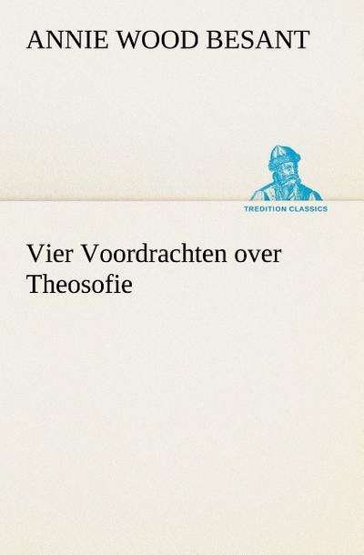 Vier Voordrachten over Theosofie