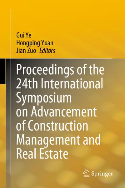 Proceedings of the 24th International Symposium on Advancement of Construction Management and Real Estate