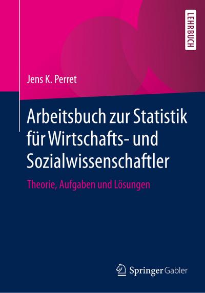 Arbeitsbuch zur Statistik für Wirtschafts- und Sozialwissenschaftler
