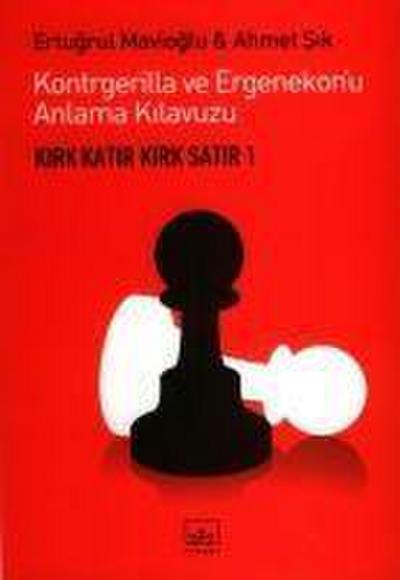 Kirk Katir Kirk Satir 1 - Kontrgerilla ve Ergenekonu Anlama Kilavuzu