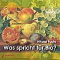 Was spricht für Bio?, 1 Audio-CD