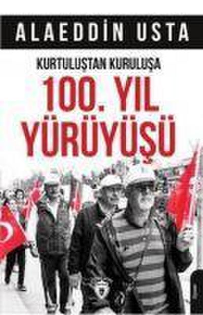 Kurtulustan Kurulusa 100. Yil Yürüyüsü