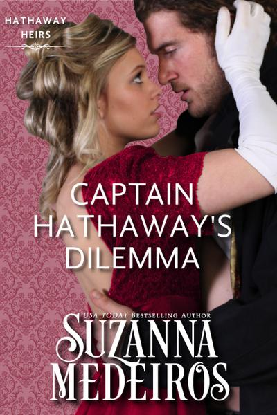 Captain Hathaway’s Dilemma (Hathaway Heirs, #3)