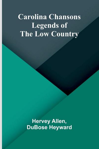 Carolina Chansons; Legends of the Low Country