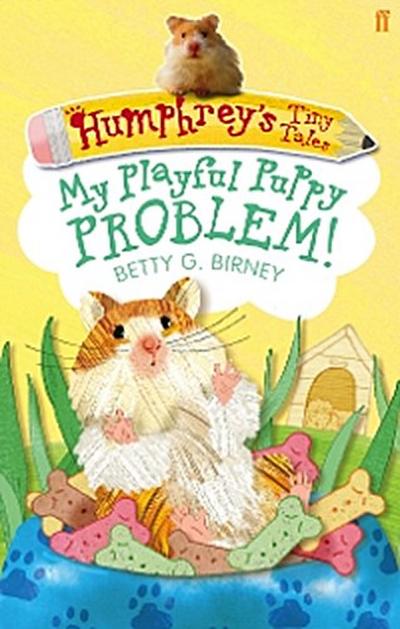 Humphrey’s Tiny Tales 6: My Playful Puppy Problem!