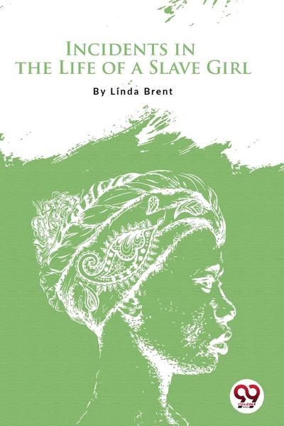 Incidents In the Life of a Slave Girl