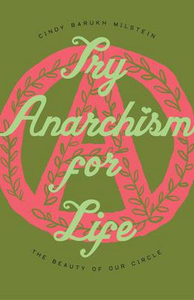 Milstein, C: Try Anarchism for Life