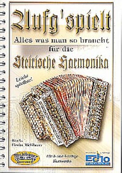 Aufg’spielt Alles was man so braucht für die steirische Harmonika
