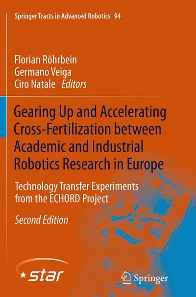 Gearing Up and Accelerating Cross¿fertilization between Academic and Industrial Robotics Research in Europe: