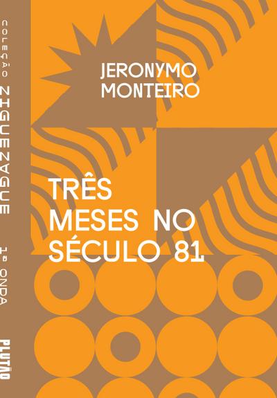 Três meses no século 81