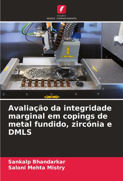 Avaliação da integridade marginal em copings de metal fundido, zircónia e DMLS