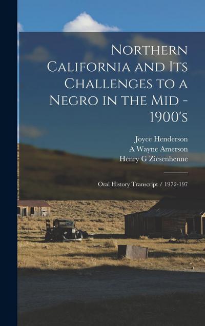 Northern California and its Challenges to a Negro in the mid - 1900’s