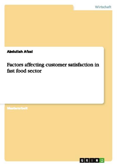 Factors affecting customer satisfaction in fast food sector