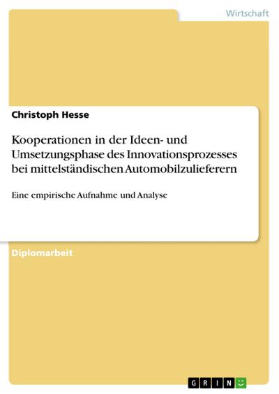 Kooperationen in der Ideen- und Umsetzungsphase des Innovationsprozesses bei mittelständischen Automobilzulieferern